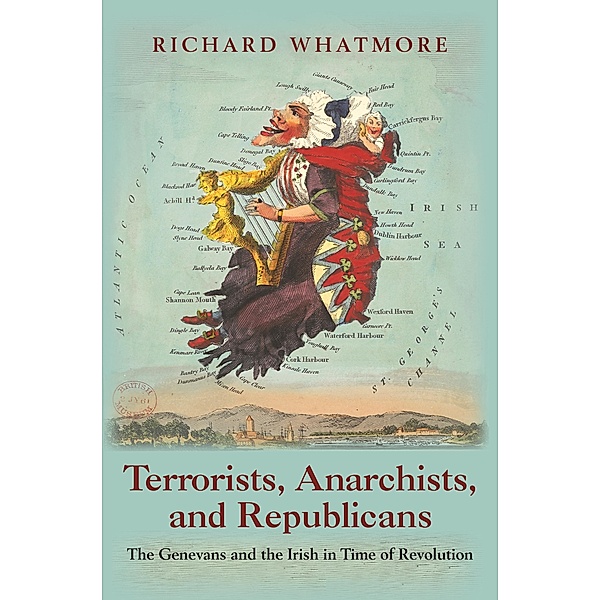 Terrorists, Anarchists, and Republicans, Richard Whatmore