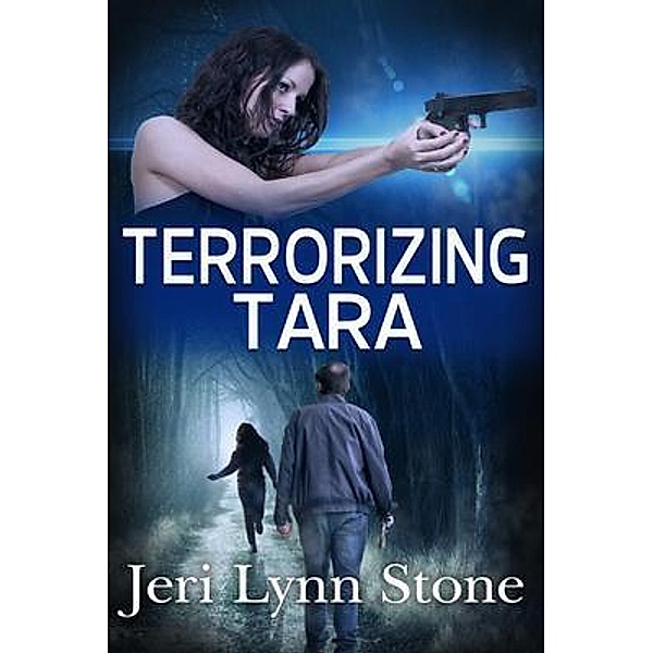 Terrorizing Tara / Pebble Toss Publishing, Jeri Lynn Stone