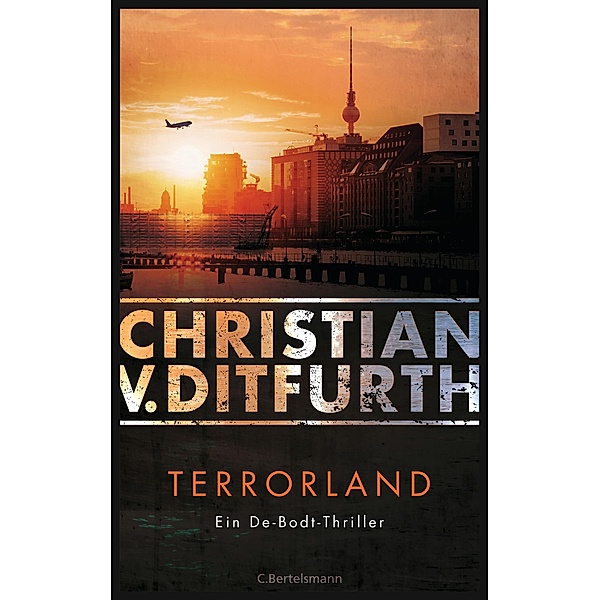 Terrorland / Kommissar Eugen de Bodt Bd.6, Christian v. Ditfurth
