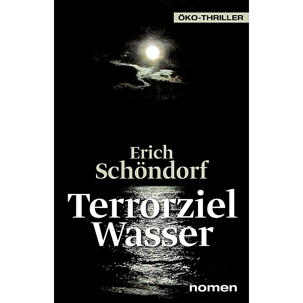 Terrorziel Wasser, Erich Schöndorf