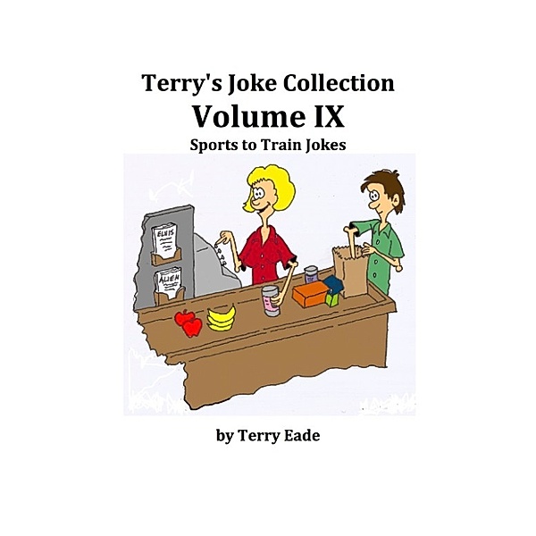Terry's Joke Collection Volume Nine: Sports to Train Jokes, Terry Eade