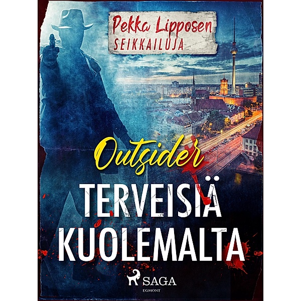 Terveisiä kuolemalta / Pekka Lipposen seikkailuja, Outsider
