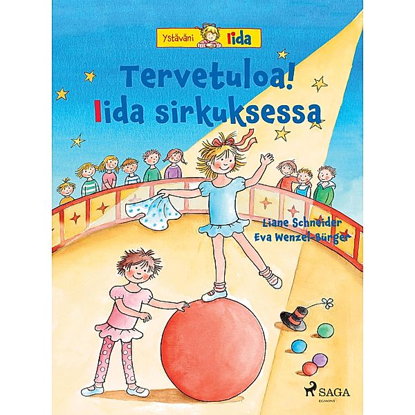 Tervetuloa! Iida sirkuksessa / Ystäväni Iida Bd.10, Liane Schneider