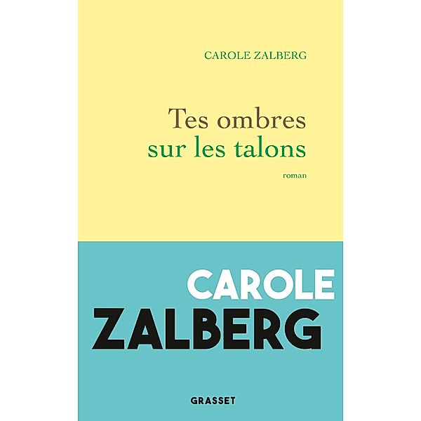 Tes ombres sur les talons / Littérature Française, Carole Zalberg