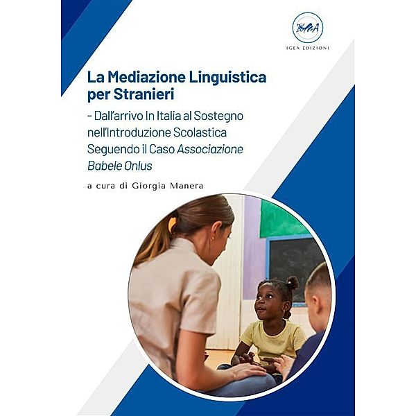 Tesi Online Gratuita: La Mediazione Linguistica per Stranieri - Dall'arrivo in Italia al Sostegno nell'Introduzione Scolastica, Giorgia Manera