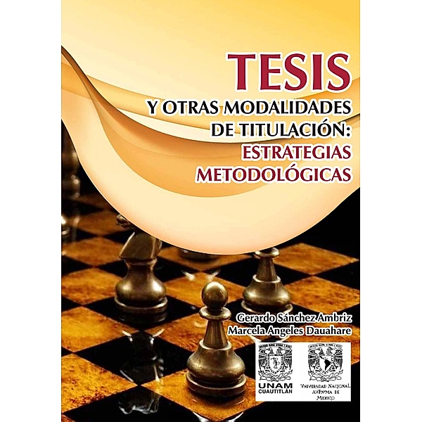 Tesis y otras modalidad de titulación: Estrategias metodológicas, Gerardo Sánchez Ambriz, Marcela Angeles Dauahare