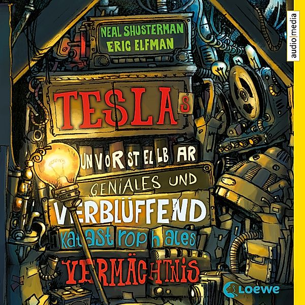 Tesla - 1 - Teslas unvorstellbar geniales und verblüffend katastrophales Vermächtnis, Eric Elfman, Neal Shusterman