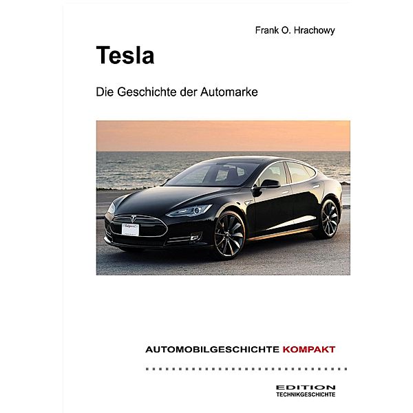 Tesla - Die Geschichte der Automarke, Frank O. Hrachowy