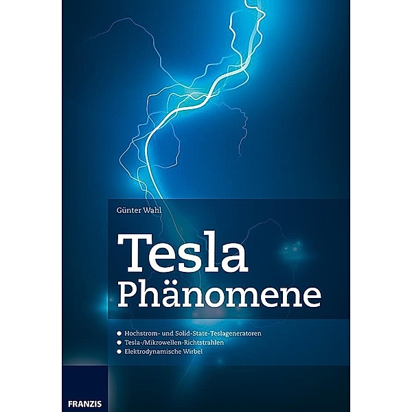 Tesla Phänomene / Experimente, Günter Wahl