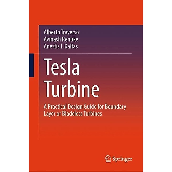 Tesla Turbine, Alberto Traverso, Avinash Renuke, Anestis I. Kalfas