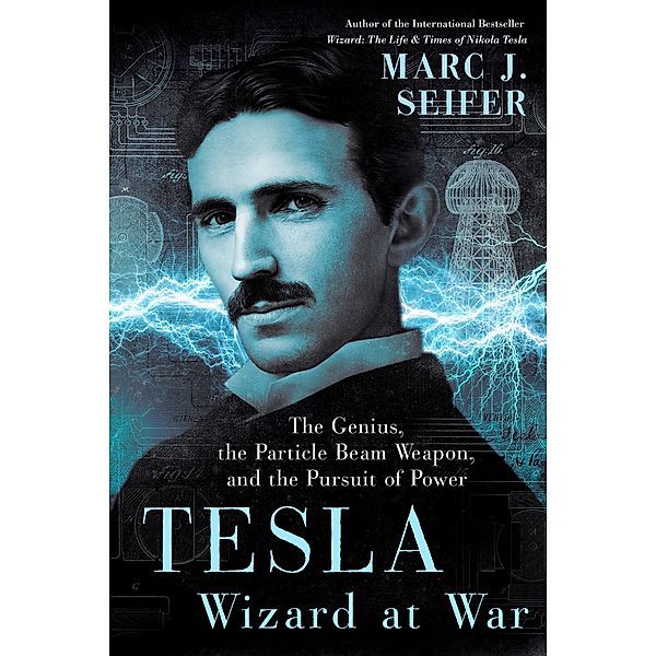 Tesla: Wizard at War, Marc Seifer