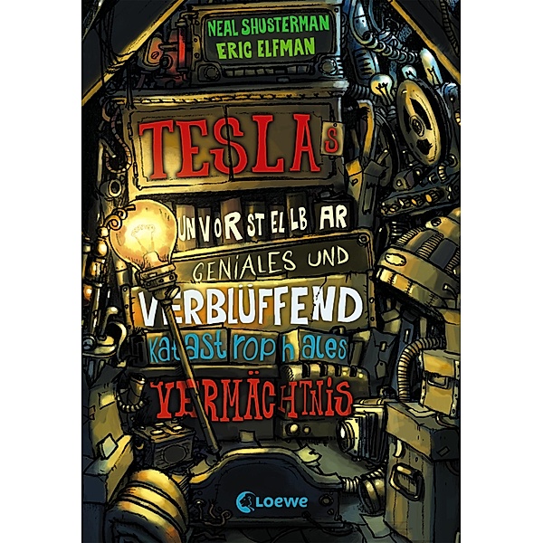 Teslas unvorstellbar geniales und verblüffend katastrophales Vermächtnis / Tesla Bd.1, Neal Shusterman, Eric Elfman