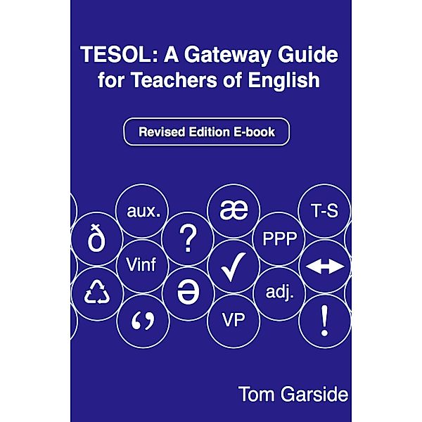 Tesol: A Gateway Guide for Teachers of English, Tom Garside