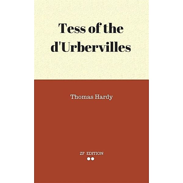 Tess of the d'Urbervilles, Thomas Hardy.
