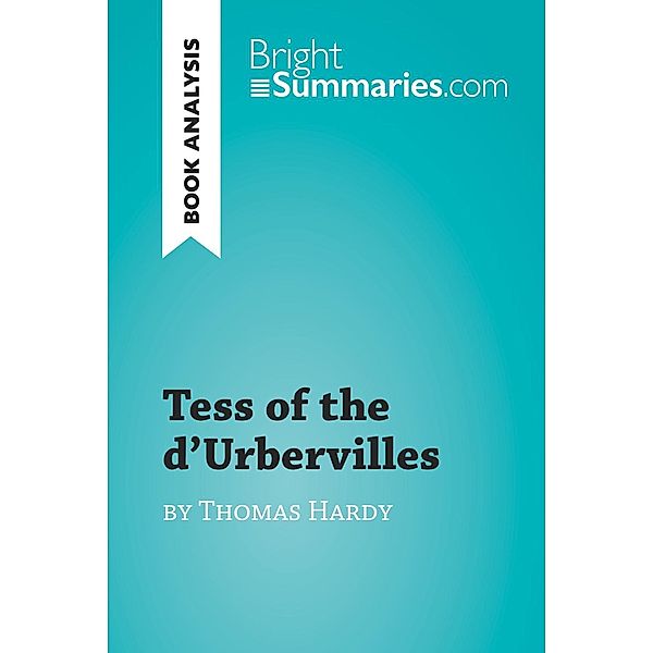 Tess of the d'Urbervilles by Thomas Hardy (Book Analysis), Bright Summaries