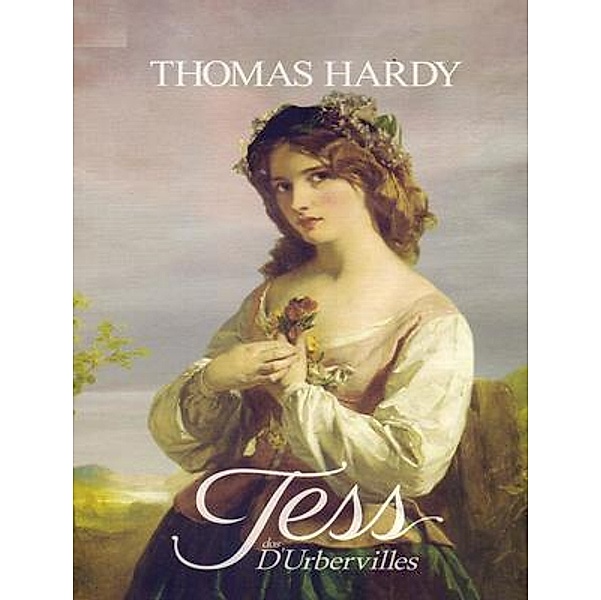 Tess of the d'Urbervilles / Gates of Paradise, Thomas Hardy