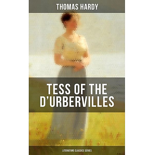 TESS OF THE D'URBERVILLES (Literature Classics Series), Thomas Hardy