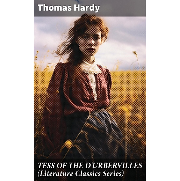 TESS OF THE D'URBERVILLES (Literature Classics Series), Thomas Hardy