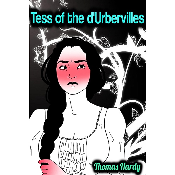 Tess of the d'Urbervilles - Thomas Hardy, Thomas Hardy