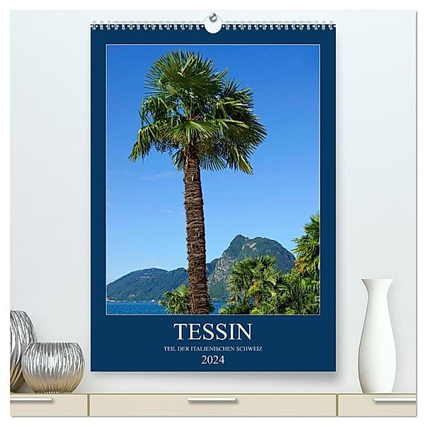 Tessin (hochwertiger Premium Wandkalender 2024 DIN A2 hoch), Kunstdruck in Hochglanz, Anette/Thomas Jäger