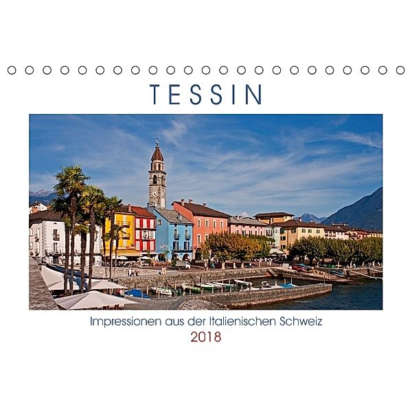 Tessin, Impressionen aus der Italienischen Schweiz (Tischkalender 2018 DIN A5 quer), Joana Kruse