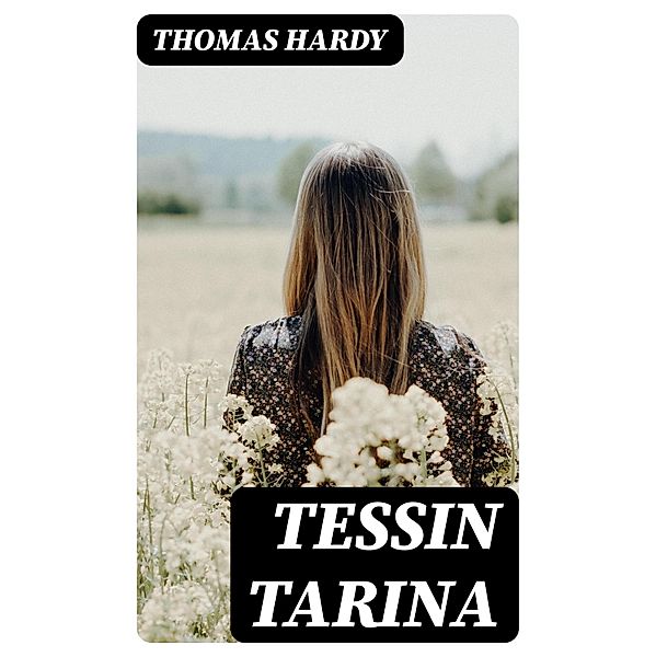 Tessin tarina, Thomas Hardy