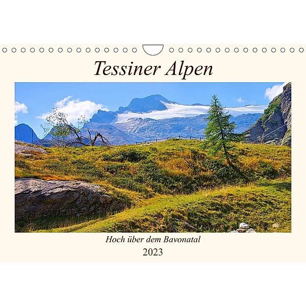 Tessiner Alpen - Hoch über dem Bavonatal (Wandkalender 2023 DIN A4 quer), LianeM