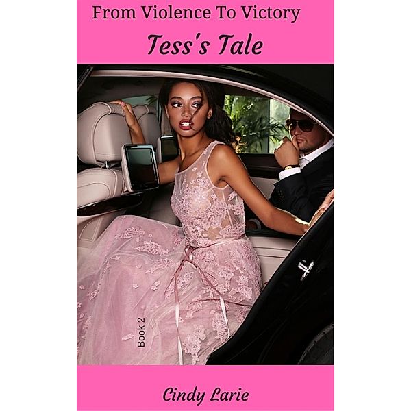 Tess's Tale, From Violence To Victory Book 2, Cindy Larie