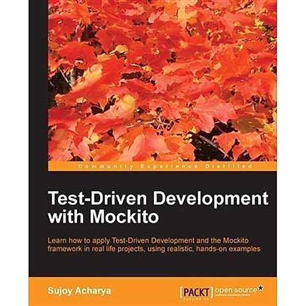 Test-Driven Development with Mockito, Sujoy Acharya