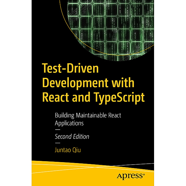 Test-Driven Development with React and TypeScript, Juntao Qiu