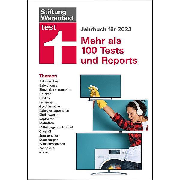 test Jahrbuch 2023: Unsere Themen - Akkuwischer, E-Bikes, Geschirrspüler, Kinderwagen, Smartphones, Kopfhörer uvm.