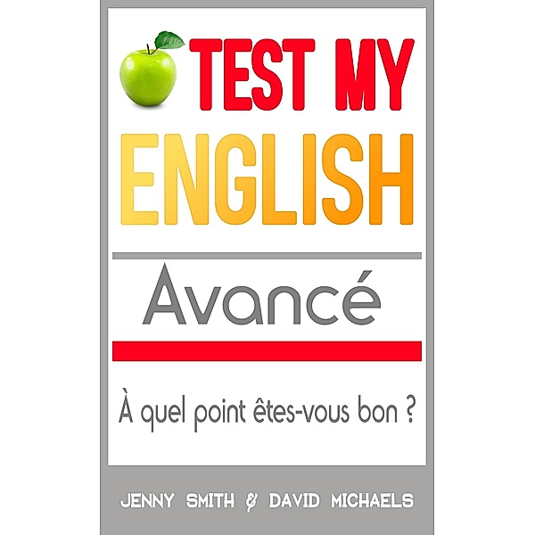 Test My English. Avancé: À quel point êtes-vous bon ?, Jenny Smith, David Michaels