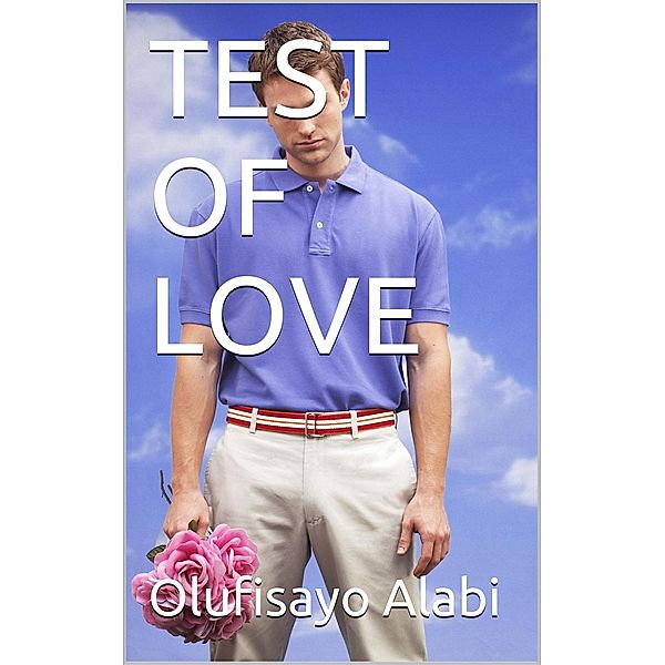 Test of Love, Olufisayo Alabi