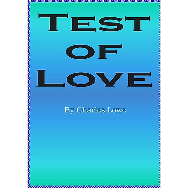 Test of Love, Charles Lowe