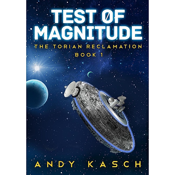 Test of Magnitude (The Torian Reclamation, #1) / The Torian Reclamation, Andy Kasch