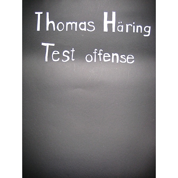 Test offense, Thomas Häring