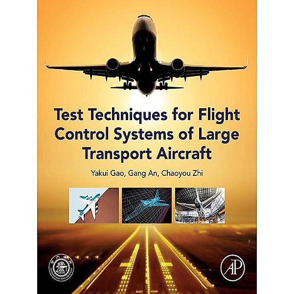 Test Techniques for Flight Control Systems of Large Transport Aircraft, Yakui Gao, Gang An, Chaoyou Zhi