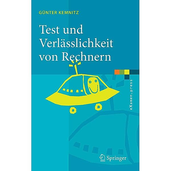Test und Verlässlichkeit von Rechnern / eXamen.press, Günter Kemnitz