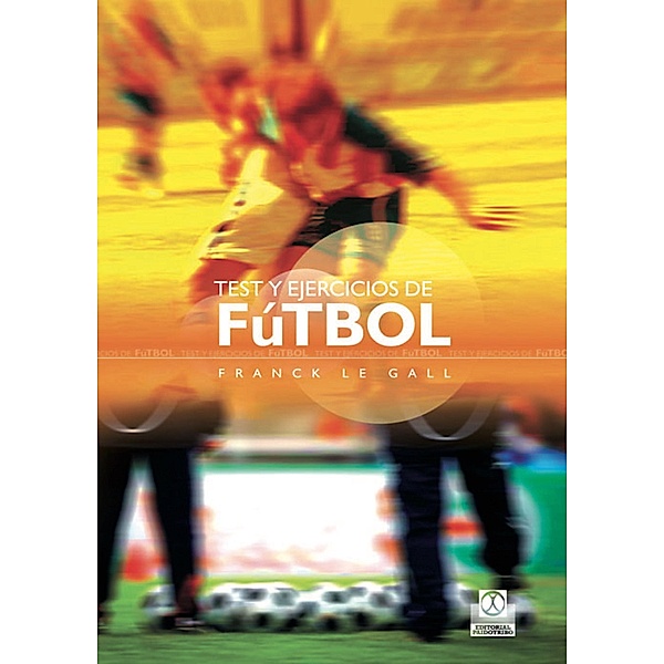 Test y ejercicios de fútbol / Deportes, Frank Le Gall