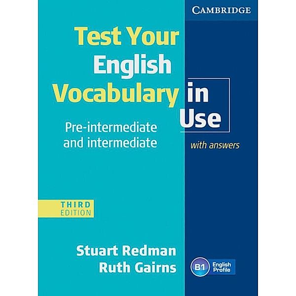 Test Your English Vocabulary in Use, pre-intermediate & intermediate, Third edition, Stuart Redman, Ruth Gairns