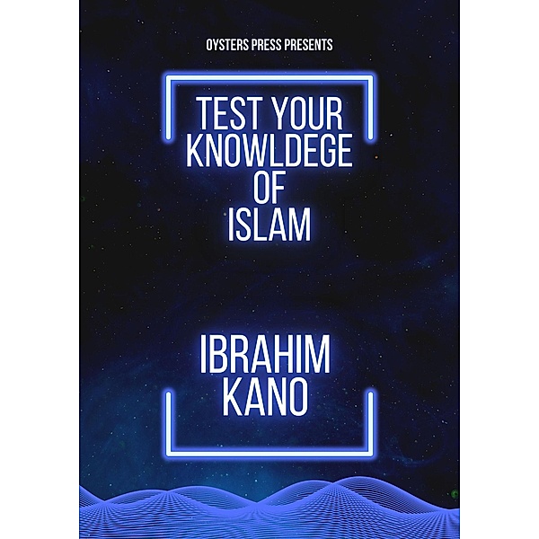 Test Your Knowledge Of Islam, Ibrahim Kano