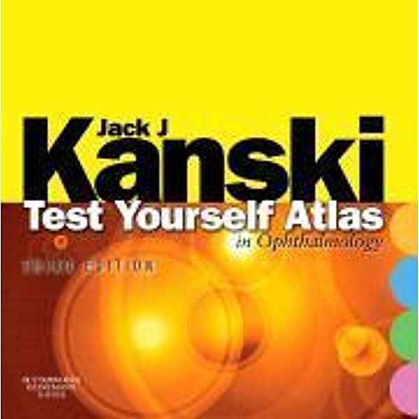 Test Yourself Atlas in Ophthalmology, Jack J. Kanski