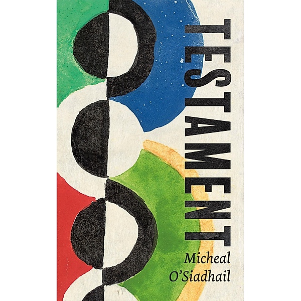 Testament, Micheal O'Siadhail