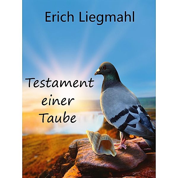 Testament einer Taube, Erich Liegmahl