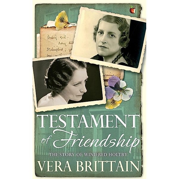 Testament of Friendship / Virago Modern Classics Bd.67, Vera Brittain