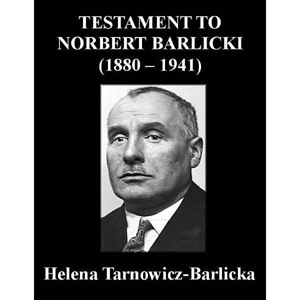 Testament to Norbert Barlicki (1880-1941), Helena Tarnowicz-Barlicka