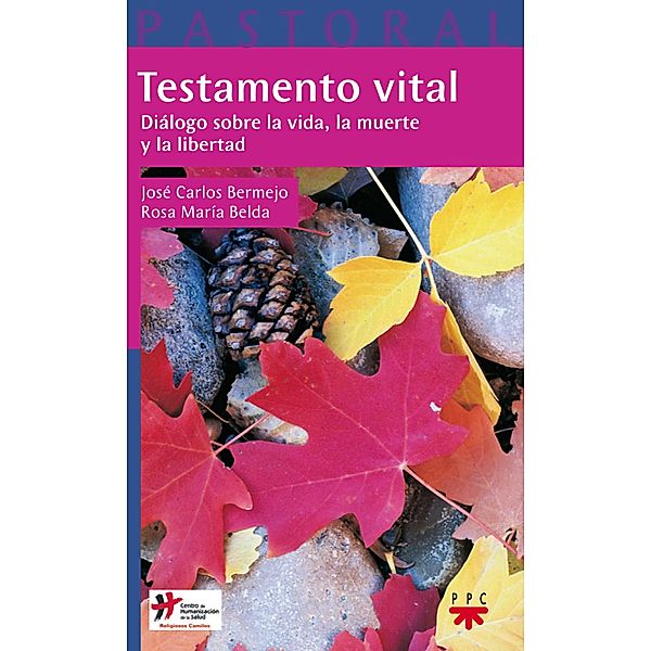 Testamento vital / Pastoral Bd.37, José Carlos Bermejo Higuera, Rosa María Belda Moreno