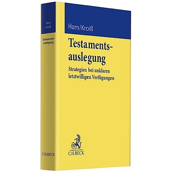 Testamentsauslegung, Claus-Henrik Horn, Ludwig Kroiß
