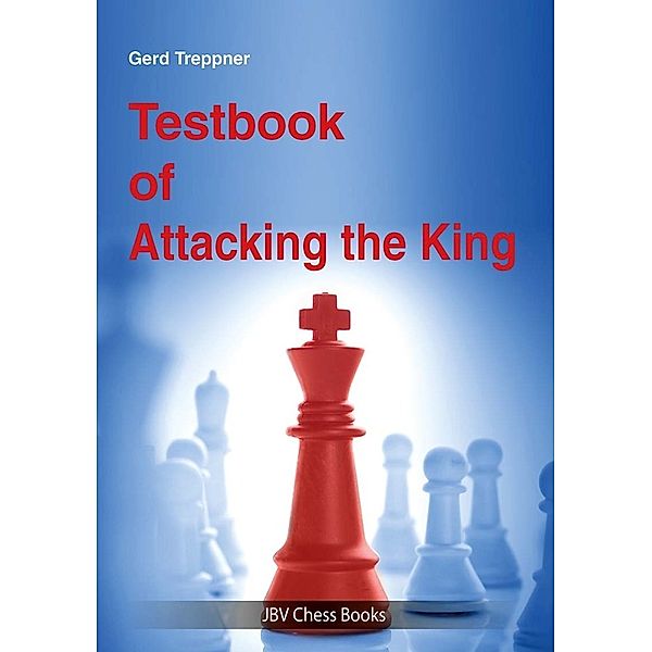 Testbook / Testbook of Attacking the King, Gerd Treppner