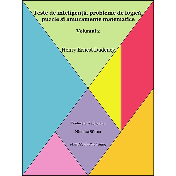 Teste de inteligen¿a, probleme de logica, puzzle ¿i amuzamente matematice - Volumul 2, Nicolae Sfetcu
